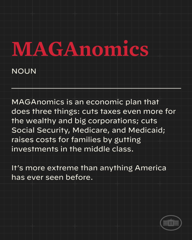 Plakat mit fetter schwarzer Schrift auf einem weißen Hintergrund, eingerahmt von einem schmalen schwarzen Rand, mit der Aufschrift "Maganomics: Ein Wirtschaftsplan, der drei Dinge tut - Steuern für Reich und große Unternehmen weiter senken."