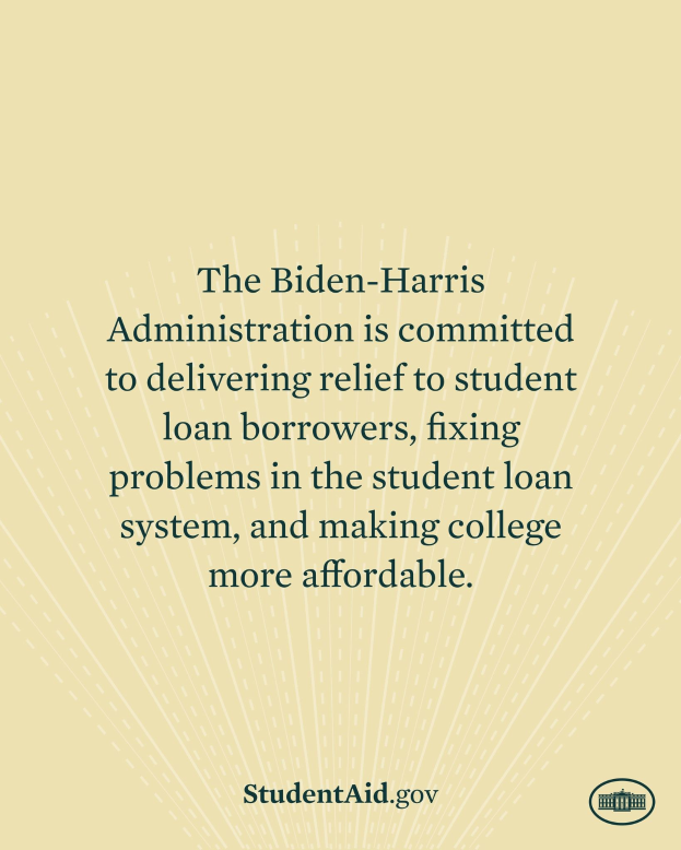 Plakat mit Text, der das Engagement der Biden-Harris-Regierung für die Entlastung von Studentendarlehen, die Behebung von Problemen im Darlehenssystem und die Förderung des Studiums zeigt, mit einem Logo unten.
