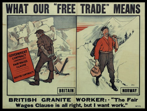 Ein Plakat mit zwei Personen vor einer Bergkulisse und dem Text "Was unser Freihandel bedeutet - britischer Granit Arbeiter - Die Fair-Wage-Klausel ist in Ordnung, aber ich will Arbeit."